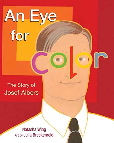 Beispielbild fr An Eye for Color : The Story of Josef Albers zum Verkauf von Better World Books