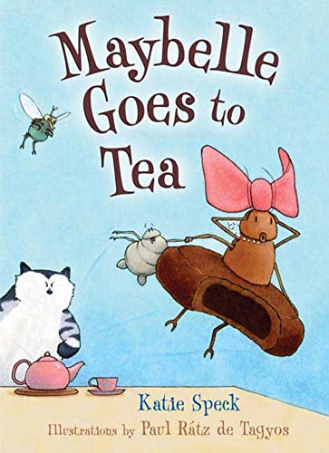 Maybelle Goes to Tea (9780805080933) by Speck, Katie