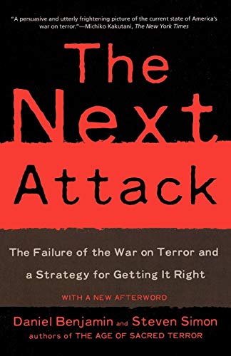 Beispielbild fr The Next Attack : The Failure of the War on Terror and a Strategy for Getting It Right zum Verkauf von Better World Books