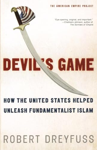 9780805081374: Devil's Game: How the United States Helped Unleash Fundamentalist Islam (American Empire Project)