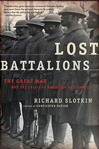 Stock image for Lost Battalions: The Great War and the Crisis of American Nationality for sale by Ergodebooks