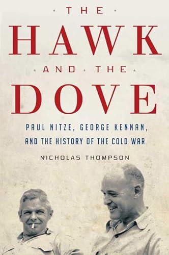 Beispielbild fr The Hawk and the Dove: Paul Nitze, George Kennan, and the History of the Cold War zum Verkauf von ZBK Books