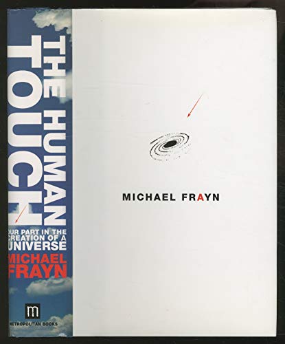 Imagen de archivo de The Human Touch: Our Part in the Creation of a Universe a la venta por More Than Words