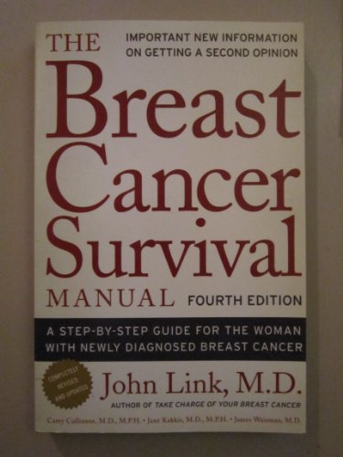 Imagen de archivo de The Breast Cancer Survival Manual: A Step-By-Step Guide for the Woman with Newly Diagnosed Breast Cancer a la venta por ThriftBooks-Dallas