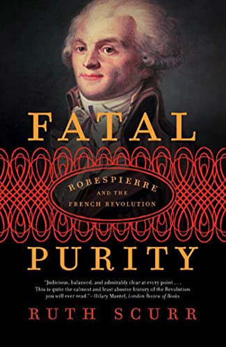 Imagen de archivo de Fatal Purity: Robespierre and the French Revolution a la venta por Blue Vase Books