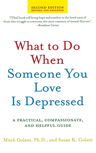 9780805082777: What to Do When Someone You Love Is Depressed: A Practical, Compassionate, and Helpful Guide