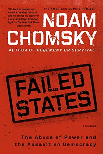 Stock image for Failed States: The Abuse of Power and the Assault on Democracy (American Empire Project) for sale by Your Online Bookstore
