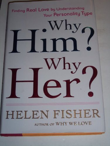 9780805082920: Why Him? Why Her?: Finding Real Love by Understanding Your Personality Type