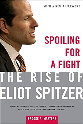 Stock image for Spoiling for a Fight: The Rise of Eliot Spitzer for sale by Wonder Book
