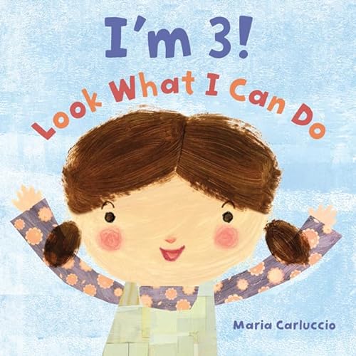 9780805083132: I'm 3! Look What I Can Do (Christy Ottaviano Books)