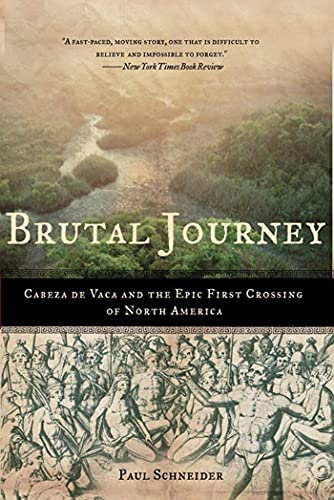 Beispielbild fr Brutal Journey: Cabeza de Vaca and the Epic First Crossing of North America zum Verkauf von Open Books