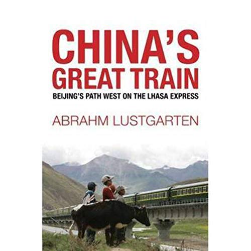 Beispielbild fr China's Great Train: Beijing's Drive West and the Campaign to Remake Tibet zum Verkauf von Wonder Book