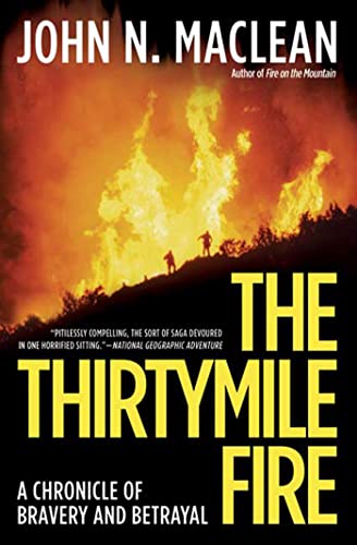 Imagen de archivo de The Thirtymile Fire: A Chronicle of Bravery and Betrayal a la venta por SecondSale