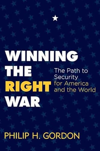 Stock image for Winning the Right War : The Path to Security for America and the World for sale by Better World Books: West