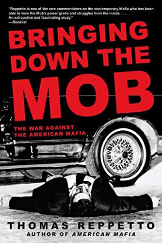 Stock image for Bringing Down the Mob: The War Against the American Mafia for sale by SecondSale