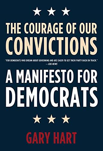 Stock image for The Courage of Our Convictions: A Manifesto for Democrats for sale by ThriftBooks-Atlanta