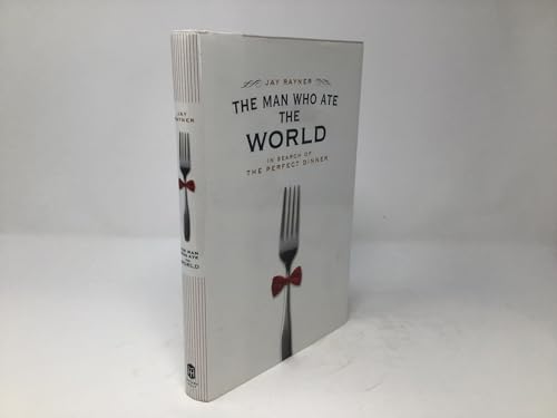 Stock image for The Man Who Ate the World: In Search of the Perfect Dinner for sale by Wonder Book