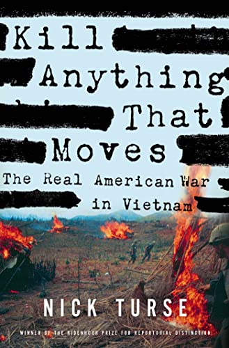 Kill Anything That Moves : The Real American War in Vietnam - Turse, Nick