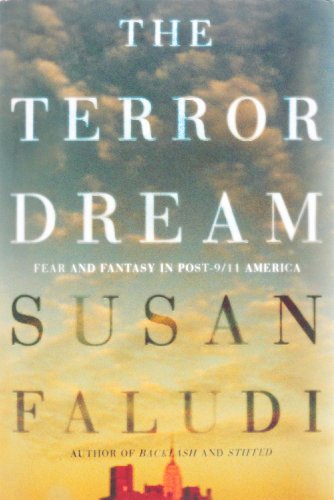 Beispielbild fr The Terror Dream: Fear and Fantasy in Post-9/11 America zum Verkauf von SecondSale