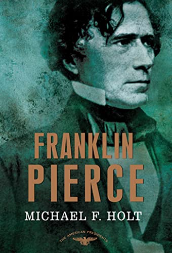 Stock image for Franklin Pierce : The American Presidents Series: the 14th President, 1853-1857 for sale by Better World Books