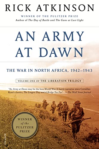 Stock image for An Army at Dawn: The War in North Africa, 1942-1943, Volume One of the Liberation Trilogy (The Liberation Trilogy (1)) for sale by SecondSale
