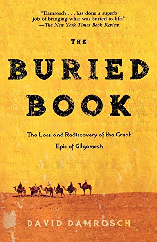 9780805087253: The Buried Book: The Loss and Rediscovery of the Great Epic of Gilgamesh