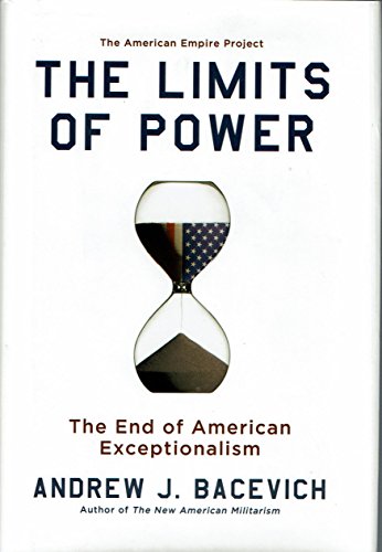 Imagen de archivo de The Limits of Power: The End of American Exceptionalism (American Empire Project) a la venta por SecondSale