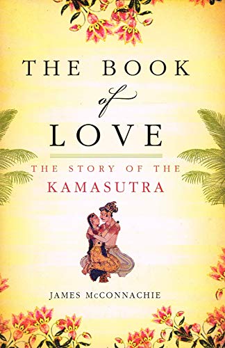 9780805088182: The Book of Love: The Story of the Kamasutra