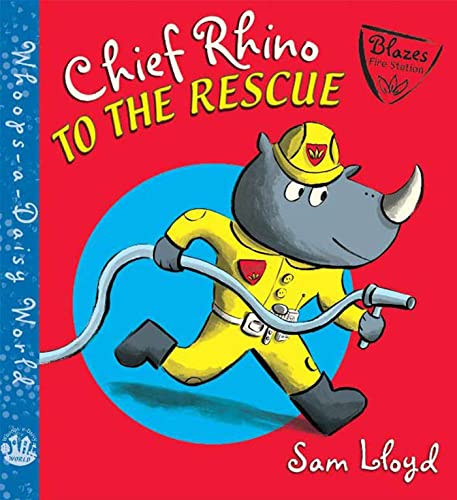 Chief Rhino to the Rescue! (Whoops-a-Daisy World Series) (9780805088212) by Lloyd, Sam