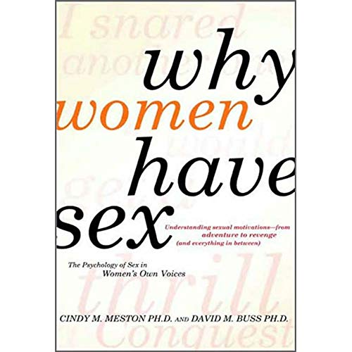 9780805088342: Why Women Have Sex: Understanding Sexual Motivations- from Adventure to Revenge and Everything in Between