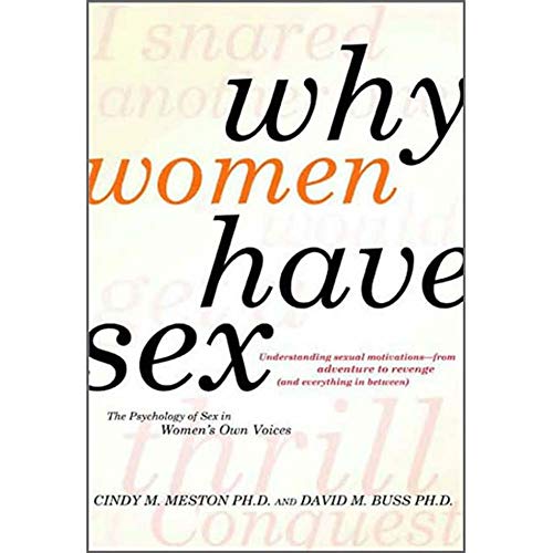 9780805088342: Why Women Have Sex: Understanding Sexual Motivations from Adventure to Revenge (and Everything in Between)