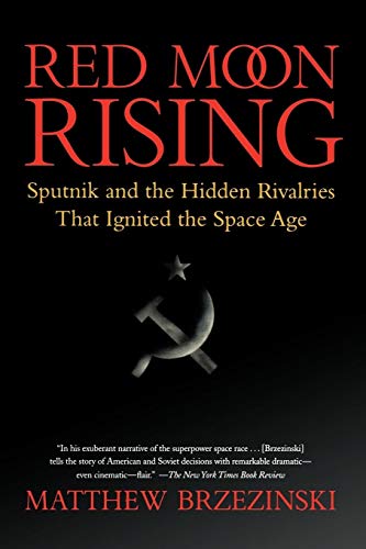 9780805088588: Red Moon Rising: Sputnik and the Hidden Rivalries that Ignited the Space Age