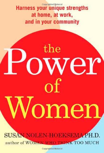 Beispielbild fr The Power of Women : Harness Your Unique Strengths at Home, at Work, and in Your Community zum Verkauf von Better World Books