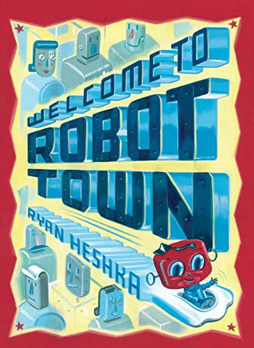 Stock image for Welcome to Robot Town for sale by Better World Books