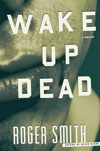 Beispielbild fr Wake Up Dead: A Thriller zum Verkauf von WorldofBooks