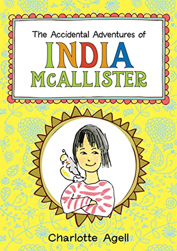 The Accidental Adventures of India McAllister - Charlotte Agell