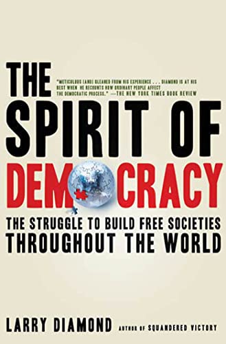Imagen de archivo de The Spirit of Democracy : The Struggle to Build Free Societies Throughout the World a la venta por Better World Books
