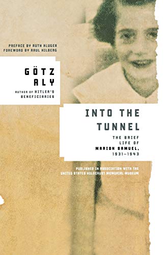 Imagen de archivo de Into the Tunnel : The Brief Life of Marion Samuel, 1931-1943 a la venta por Better World Books