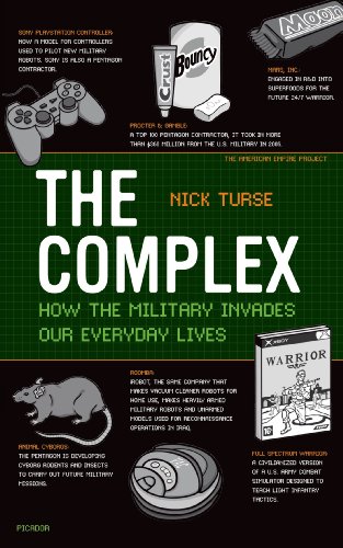 9780805089196: The Complex: How the Military Invades Our Everyday Lives