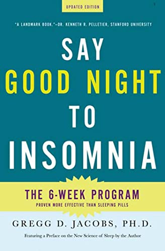 9780805089585: Say Good Night to Insomnia: The Six-Week, Drug-Free Program Developed at Harvard Medical School