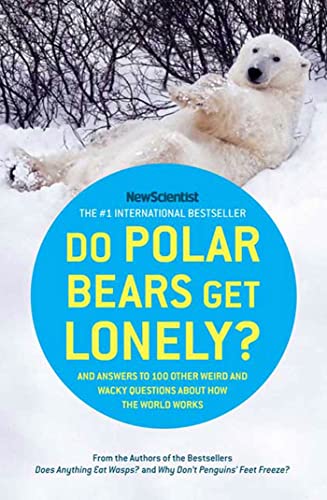 Stock image for Do Polar Bears Get Lonely? : And Answers to 100 Other Weird and Wacky Questions about How the World Works for sale by Better World Books