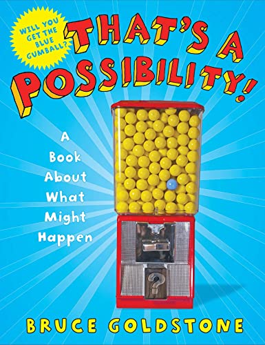 That's a Possibility!: A Book About What Might Happen (9780805089981) by Goldstone, Bruce