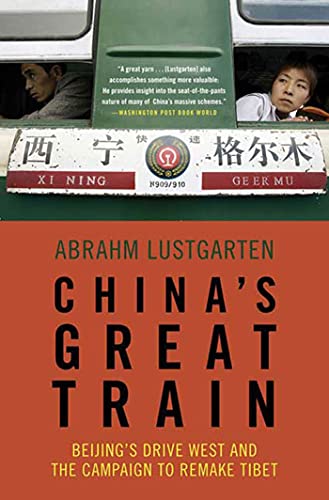 Stock image for China's Great Train: Beijing's Drive West and the Campaign to Remake Tibet for sale by Wonder Book