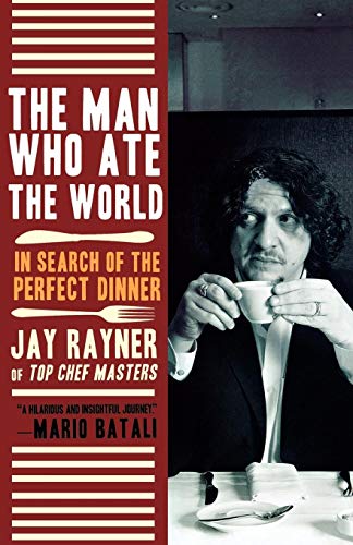 9780805090239: The Man Who Ate the World: In Search of the Perfect Dinner