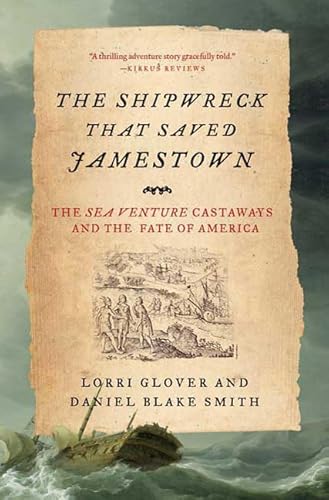 Beispielbild fr The Shipwreck That Saved Jamestown : The Sea Venture Castaways and the Fate of America zum Verkauf von Better World Books