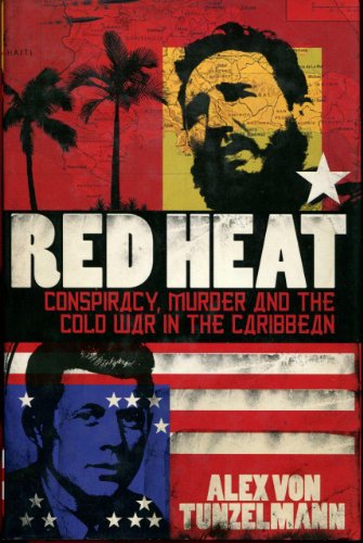 Imagen de archivo de RED HEAT: Conspiracy, Murder, and the Cold War in the Caribbean a la venta por Joe Staats, Bookseller