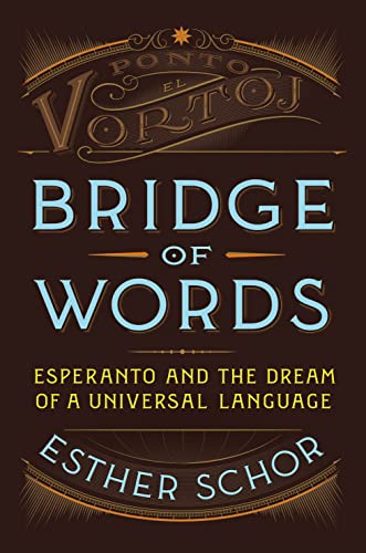 Beispielbild fr Bridge of Words : Esperanto and the Dream of a Universal Language zum Verkauf von Better World Books