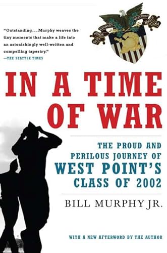 Stock image for In a Time of War: The Proud and Perilous Journey of West Points Class of 2002 for sale by Bulk Book Warehouse