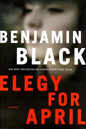 Stock image for Elegy for April (Quirke, Book 3) for sale by Front Cover Books