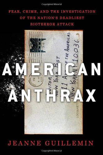 9780805091045: American Anthrax: Fear, Crime, and the Investigation of the Nation's Deadliest Bioterror Attack